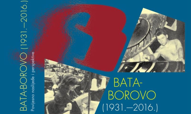 Objavljena Knjiga BATA-BOROVO (1931. - 2016.). Povijesno Naslijeđe I Perspektive