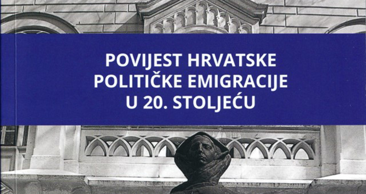 Predstavljanje Zbornika Povijest Hrvatske Političke Emigracije U 20. Stoljeću